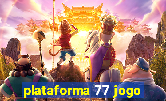 plataforma 77 jogo